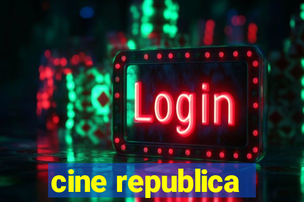 cine republica